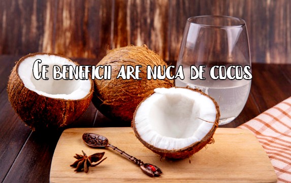 Ce beneficii are nuca de cocos 