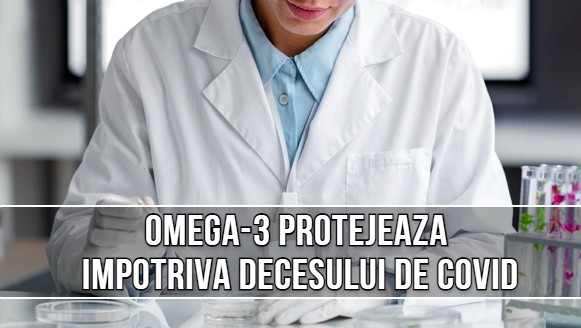 Omega-3 protejeaza impotriva decesului de COVID