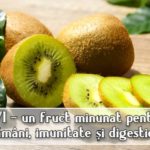 Kiwi – un fruct minunat pentru plamani, imunitate, digestie