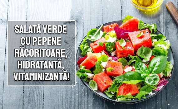 Salata verde cu pepene – racoritoare, hidratanta, vitaminizanta!