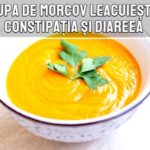 Supa de morcov leacuieste constipatia si diareea