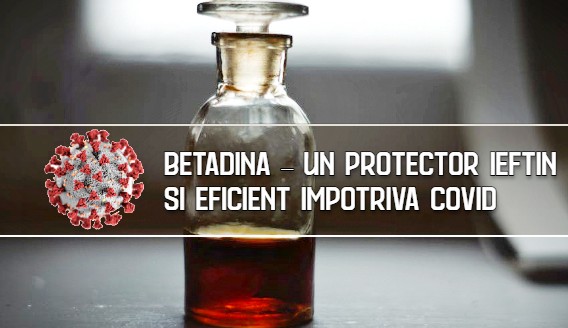 Betadina – un protector ieftin împotriva COVID
