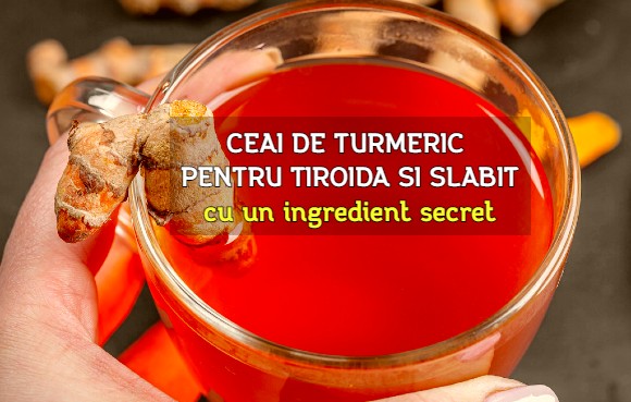 Ceai de turmeric pentru tiroida si slabit - cu un ingredient secret