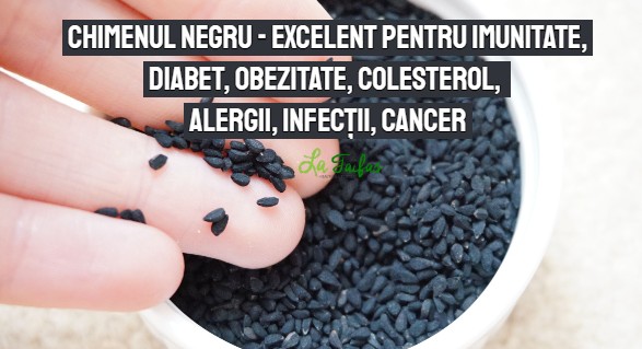 Chimenul negru - excelent pentru imunitate, diabet, obezitate, colesterol, alergii, infecții, cancer