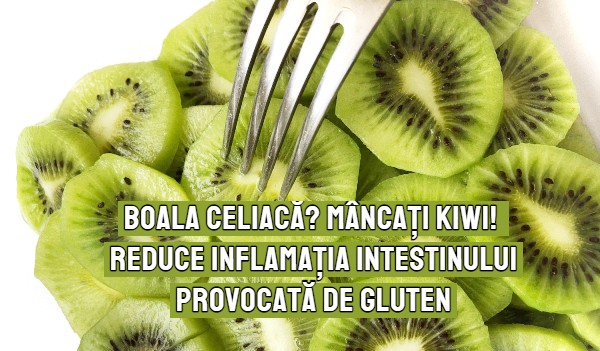 Boala celiacă - Kiwi reduce inflamatia intestinului provocata de gluten