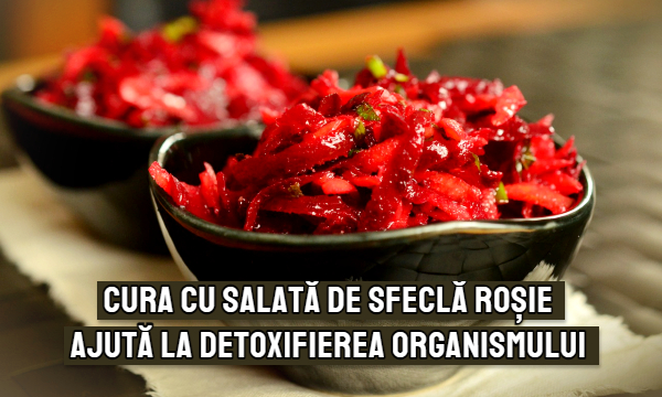 Cura cu salata de sfecla rosie ajuta la detoxifierea organismului – dr. Catalin Luca