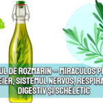 Uleiul de rozmarin – un miracol pentru creier, sistemul nervos, respirator, digestiv si scheletic