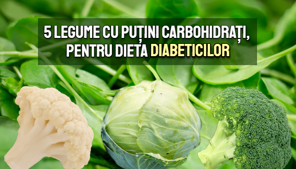 5 legume cu putini carbohidrati, bune pentru diabetici