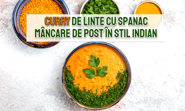 Curry de linte cu spanac – mancare de post in stil indian