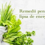 Remedii pentru lipsa de energie