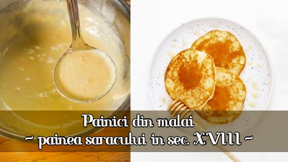 Painici din malai - painea saracului in sec. XVIII