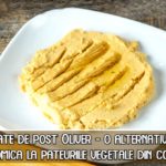 Pate de post Oliver - o alternativa ieftina si sanatoasa la pateurile vegetale din comert