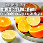 Fructele citrice imbunatatesc circulatia sangvina si previn accidentele vasculare cerebrale