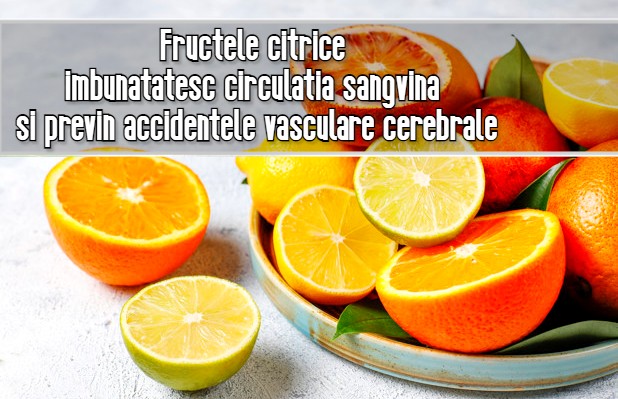 Fructele citrice imbunatatesc circulatia sangvina si previn accidentele vasculare cerebrale