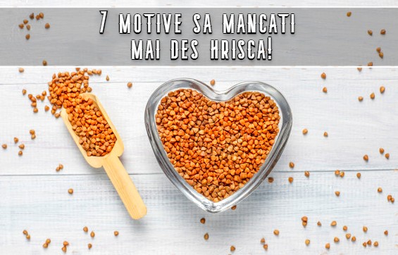 7 motive sa mancati mai des hrisca!