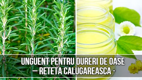 Unguent pentru dureri de oase – reteta calugareasca