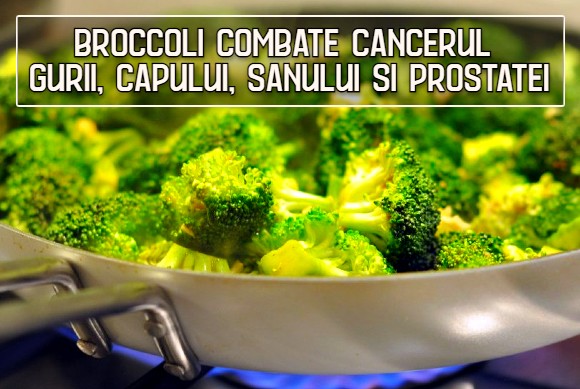 Broccoli combate cancerul gurii, capului, sanului si prostatei