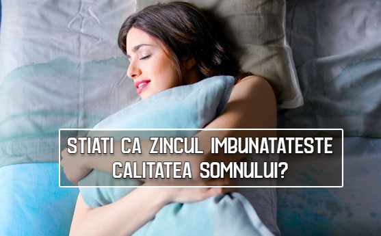 Stiati ca zincul îmbunatateste calitatea somnului