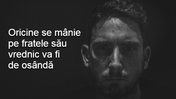 Cine se manie pe aproapele sau vrednic va fi de osanda