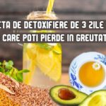 Dieta de detoxifiere de 3 zile prin care poti pierde in greutate