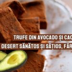 Trufe din avocado si cacao – desert sanatos si satios, fara zahar