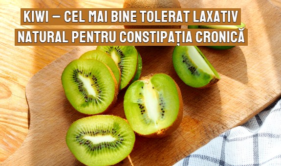 Kiwi – cel mai bine tolerat laxativ natural pentru constipatia cronica