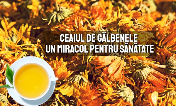 Ceaiul de galbenele - un miracol pentru sanatate