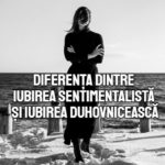 Diferenta dintre iubirea sentimentalista si iubirea duhovniceasca