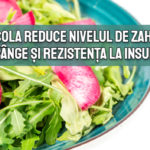 Rucola reduce nivelul de zahar din sange si rezistenta la insulina 