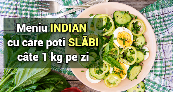 Meniu indian cu care slăbești 1 kg pe zi