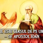 Copii, este ceasul de pe urma - Sf. Apostol Ioan