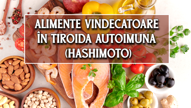 Cea mai bună dietă pentru Hashimoto - alimente care distrug tiroida vs. alimente care ajută glanda să se vindecr
