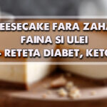Cheesecake fara zahar si faina – reteta pentru diabet, keto