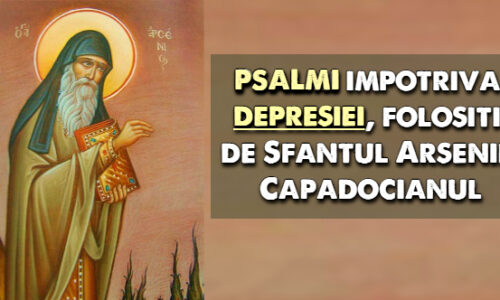 Psalmi impotriva depresiei, folositi de Sfantul Arsenie Capadocianul