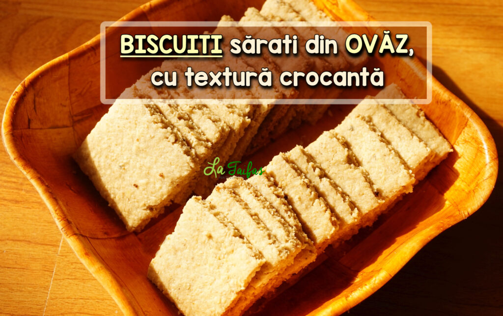 Biscuiti sarati din ovaz - cu textura crocanta