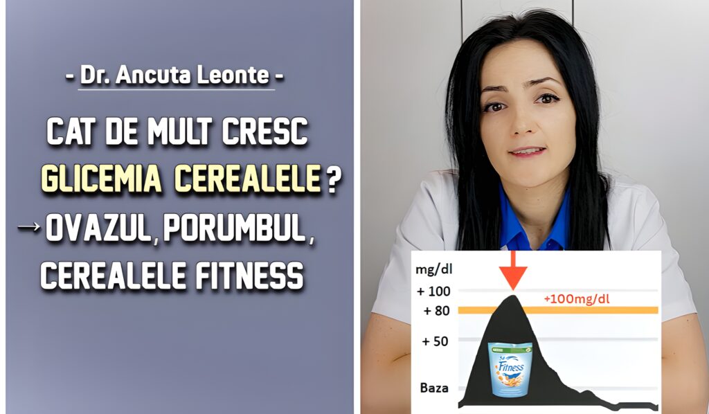Dr. Ancuta Leonte - Cat de mult cresc glicemia cerealele