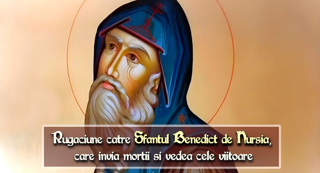 Rugaciune catre Sfantul Benedict de Nursia