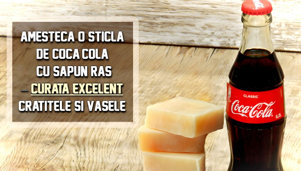 Amesteca o sticla de Coca-Cola cu sapun – curata excelent cratitele si vasele 