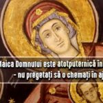 Maica Domnului este atotputernică în rugăciune