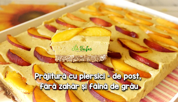 Prajitura de post cu piersici fara gluten