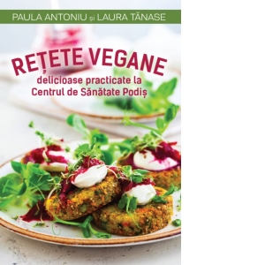 Retete vegane centrul Podis