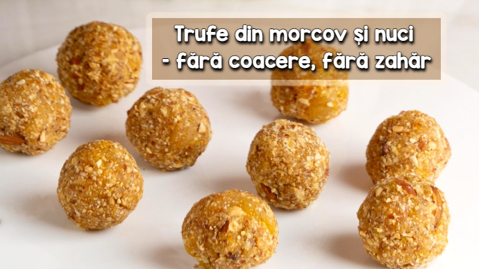 Trufe din morcov si nuci - fara zahar