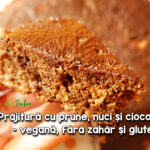 Prajitura cu prune si nuci fara zahar si gluten