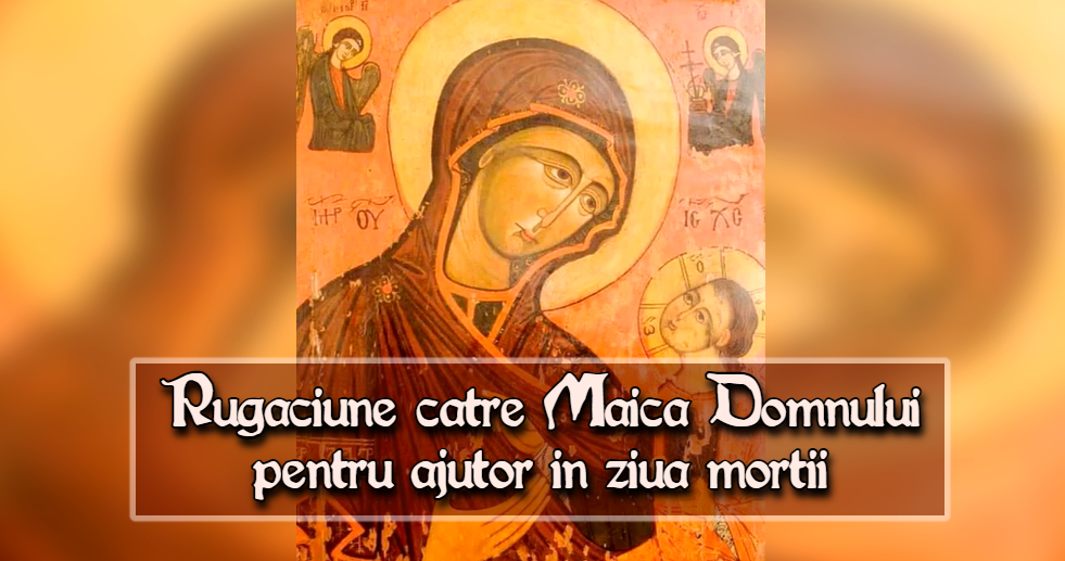 Rugaciune catre Maica Domnului