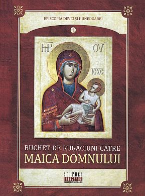 Buchet de rugaciuni catre Maica Domnului