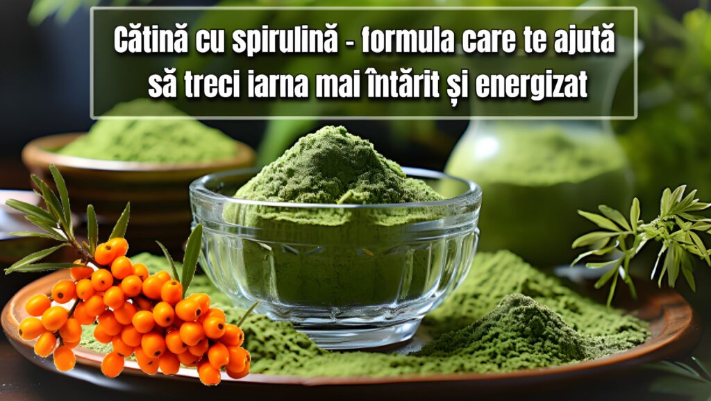 Catina cu spirulina - formula care te ajuta să treci iarna mai intarit si energizat 